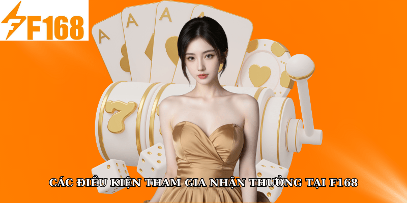 Mỗi Giao Dịch Cược Từ 1 Triệu Được Hoàn 2% Tại F168 6 Các điều kiện tham gia nhận thưởng tại F168
