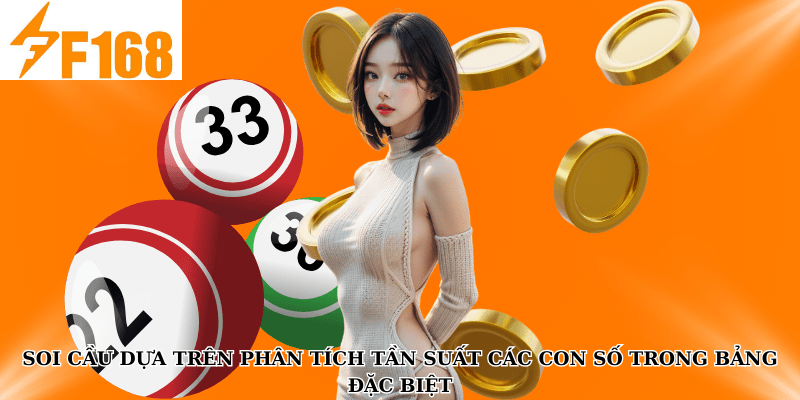 F168 Hướng Dẫn Soi Cầu Lô Đề Miền Bắc Từ Bảng Đặc Biệt 7 Soi cầu dựa trên phân tích tần suất các con số trong bảng đặc biệt